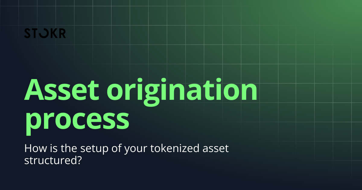 Asset origination process | STOKR TaaS Documentation
